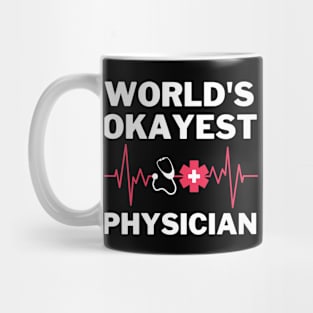 World's Okayest And Best Physician Mug